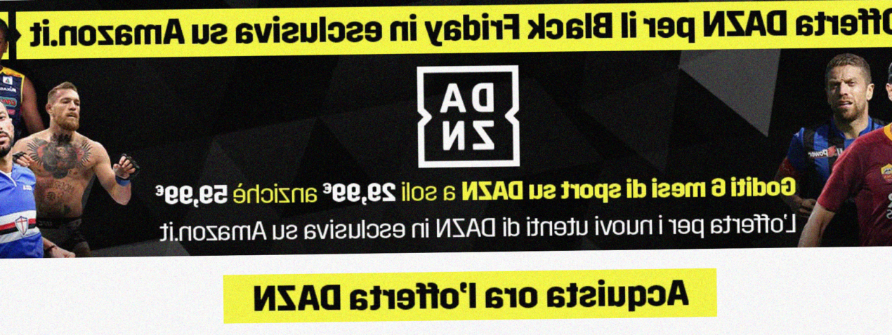 Offerta DAZN per il Black Friday di Amazon: 29,99 euro per 6 mesi