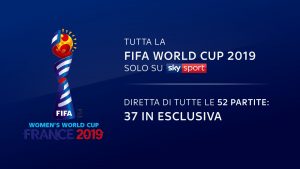 La FIFA World Cup Femminile di Francia 2019 sarà trasmessa, in esclusiva, su Sky Sport