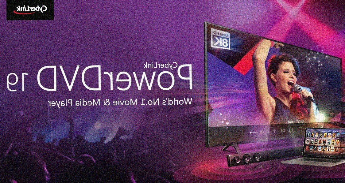 CyberLink lancia il nuovo PowerDVD 19 con supporto agli UHD Blu-ray e alla risoluzione 8K