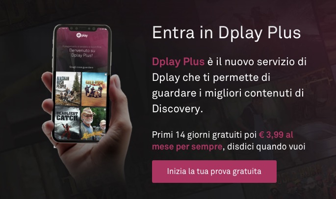 Dplay Plus è un servizio di streaming per i canali Discovery live su PC, Smart TV, iOS e Android a 3,99 euro al mese 1