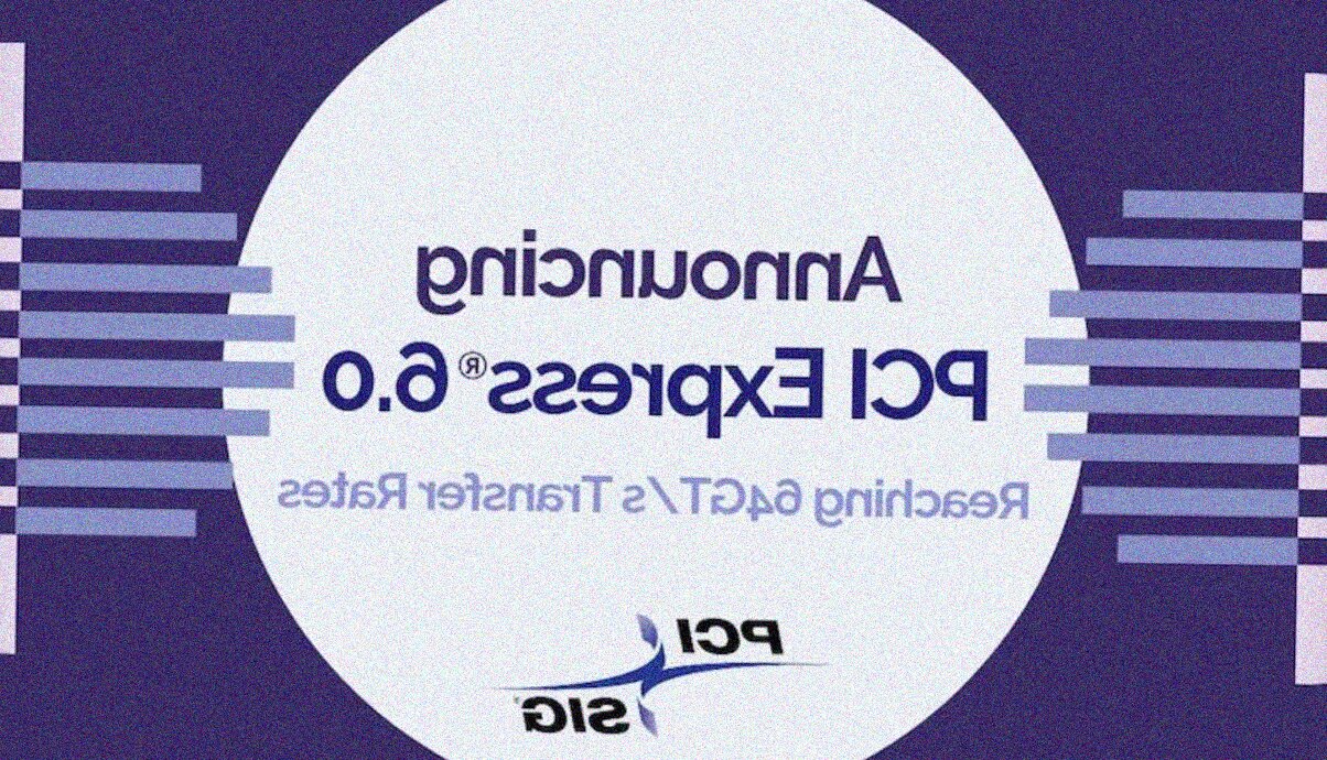 Il PCIe 6.0 in arrivo nel 2021 con bandwith raddoppiata a 128GB/s e 64 GT/s