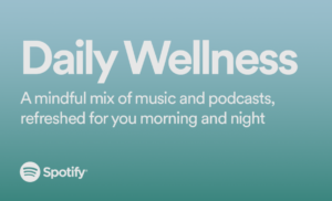 Spotify Daily Wellness playlist