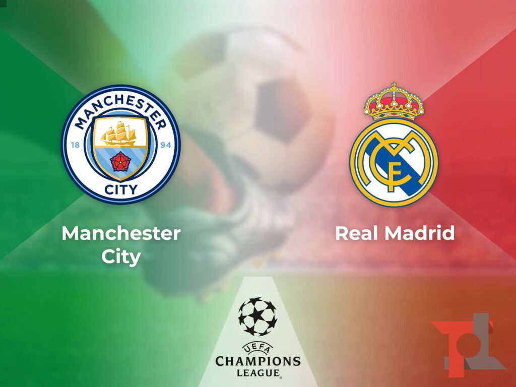 Manchester City Real Madrid in streaming e TV: dove vedere la partita di Champions League 5