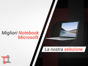 Migliori notebook Microsoft di Agosto 2022: ecco i nostri consigli 1