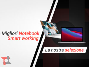 Migliori notebook smart working di Ottobre 2026: la selezione 5