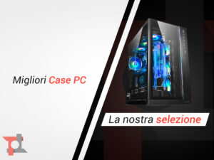 Migliori Case pc di Ottobre 2026: ecco i nostri consigli 6