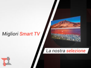 Migliori smart TV di Maggio 2023: ecco i nostri consigli 1