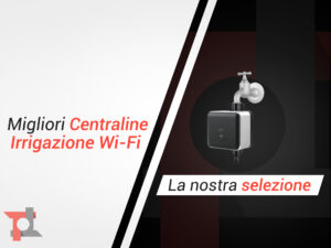 Migliori centraline irrigazione WiFi di Ottobre 2026: ecco i nostri consigli 4