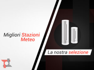 migliori stazioni meteo