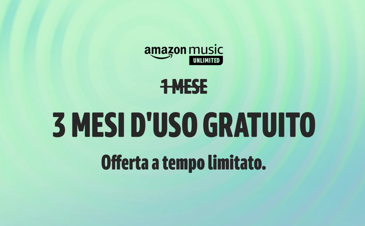 È il momento di provare Amazon Music Unlimited, è gratis per 3 mesi