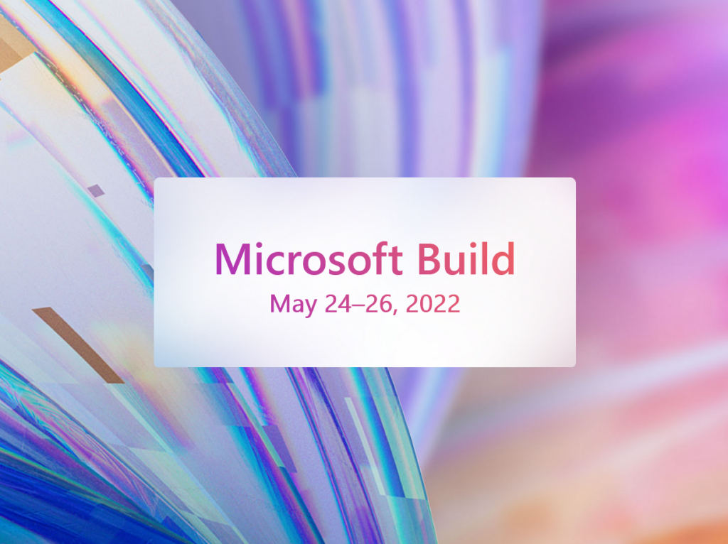 Le date del Microsoft Build 2022