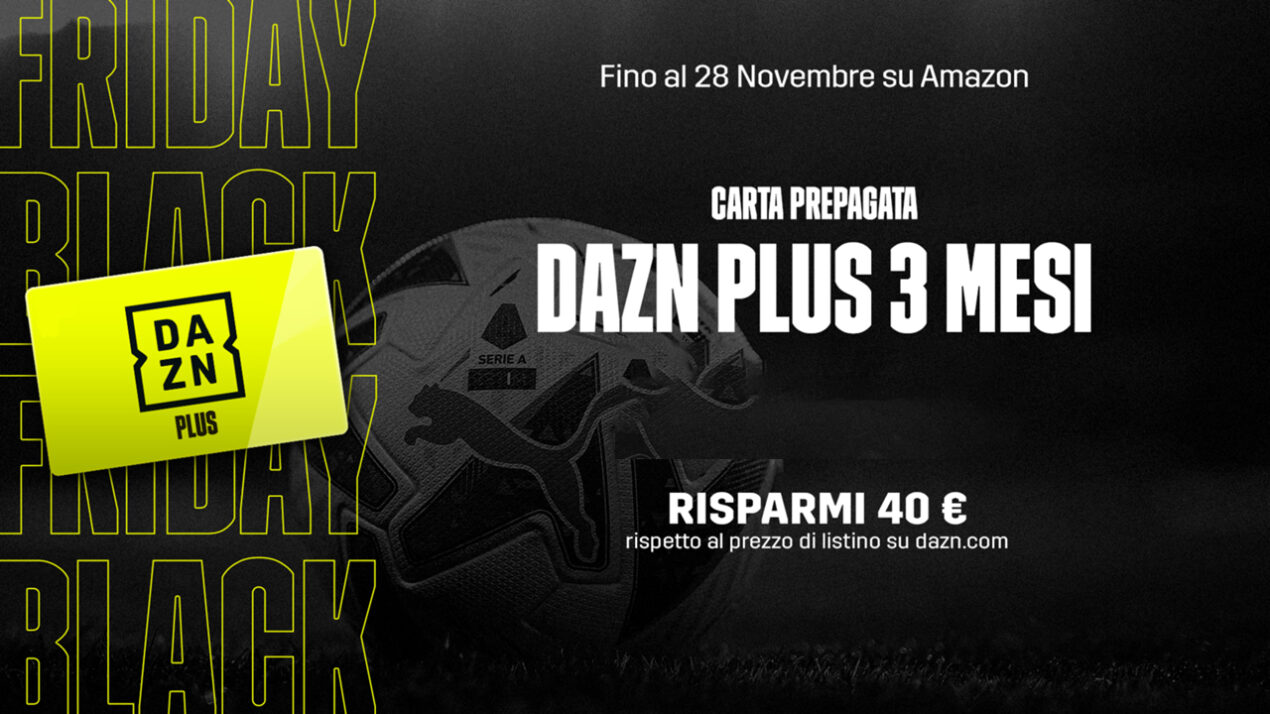 Risparmiate con l'offerta DAZN del Cyber Monday su Amazon, sta per terminare