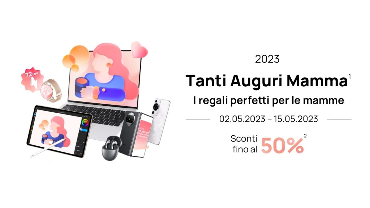Huawei lancia le offerte per la festa della mamma con sconti fino al 50%