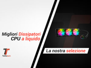 Migliori Dissipatori CPU a liquido copertina