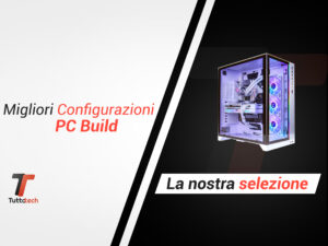Migliori configurazioni PC top
