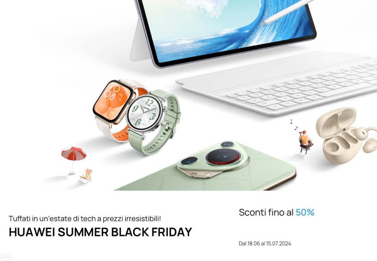 Partito il Summer Black Friday di Huawei, con un sacco di prodotti in offerta
