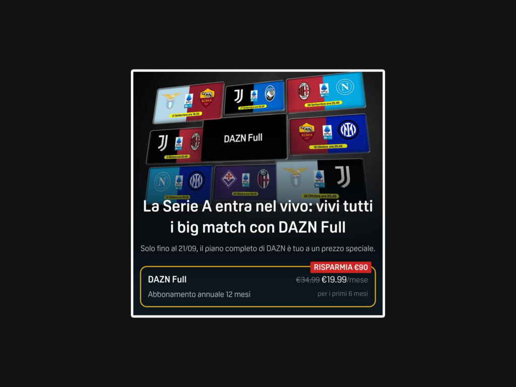 Ultime ore per avere DAZN Full a 19,99€ invece di 34,99€ per i primi 6 mesi (se idonei) 6