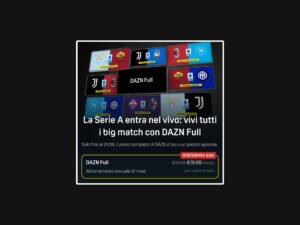 Ultime ore per avere DAZN Full a 19,99€ invece di 34,99€ per i primi 6 mesi (se idonei) 5