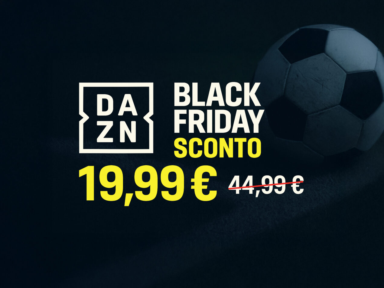 DAZN torna in offerta a 19,99€ al mese per 3 mesi in occasione del Cyber Monday, solo per oggi