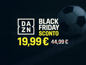 DAZN Full a 19,99€/mese per tutti e senza vincoli: l'offerta Black Friday è da non perdere 1