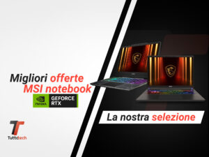 Scegli bene, gioca al massimo: ecco le migliori offerte MSI notebook gaming Black Friday 2025 2