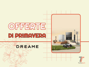 Dreame - Offerte Primavera 2026 - Prima tranche hero