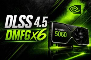 NVIDIA DLSS 4-5 DMFG 6X